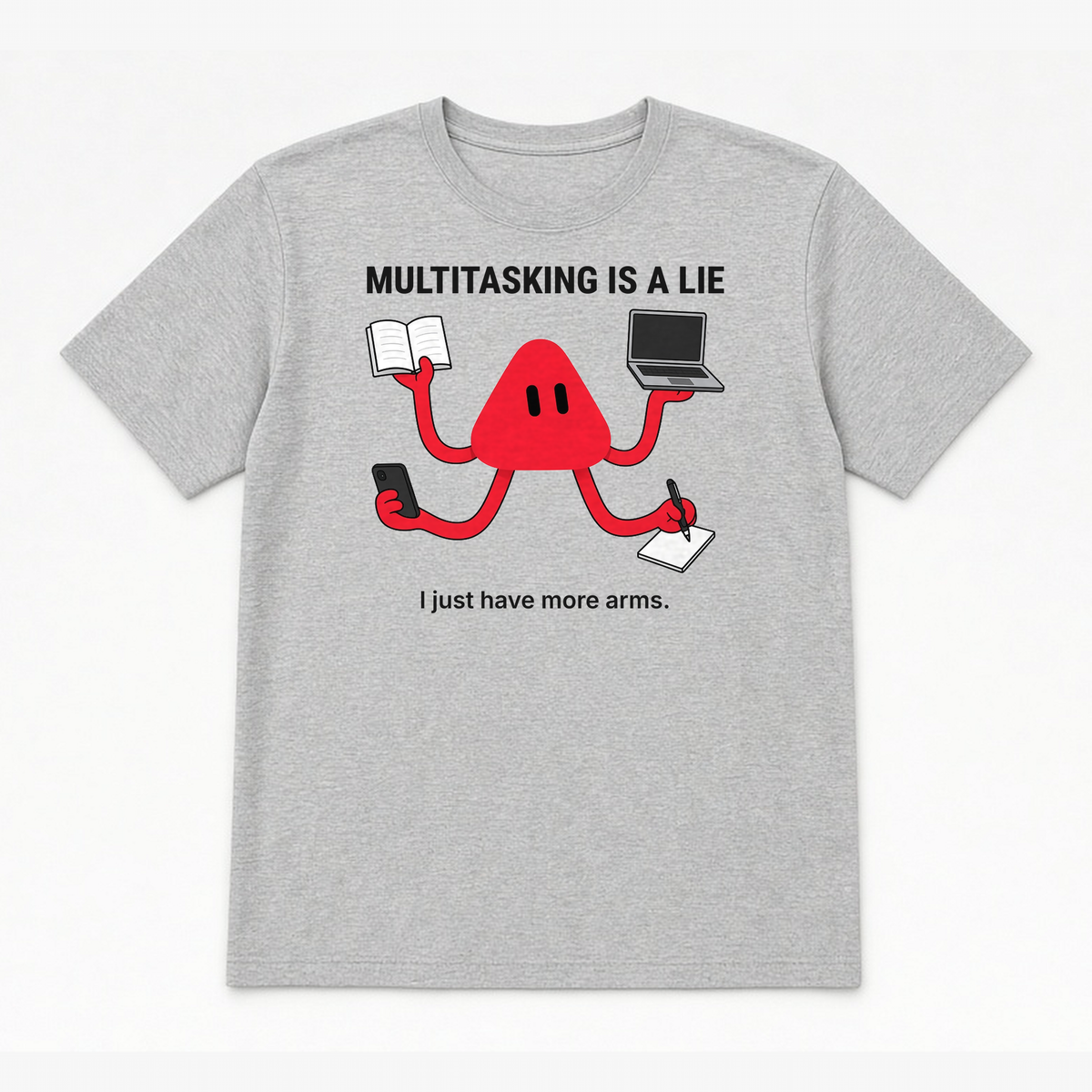 Multitasking Is a Lie, I Just Have More Arms tee in Athletic Heather, flat lay